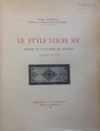 Item #10661 LE STYLE LOUIS XV: ORIGINE ET EVOLUTION DU ROCOCO. Fiske Kimball