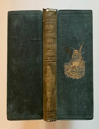 Item #10924 THE COMPLETE ANGLER; oR, THE CONTEMPLATIVE MAN'S RECREATION. AND INSTRUCTIONS HOW TO ANGLE FOR A TROUT OR GRAYLING IN A CLEAR STREAM. Isaac Walton, Charles Cotton.