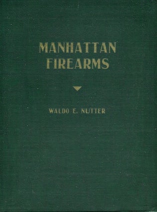 Item #12096 Manhattan Firearms. Waldo E. Nutter