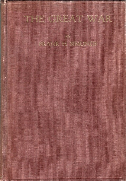 Item #12220 The Great War: The Second Phase (From the Fall of Antwerp to the Second Battle of Ypres). Frank H. Simonds.
