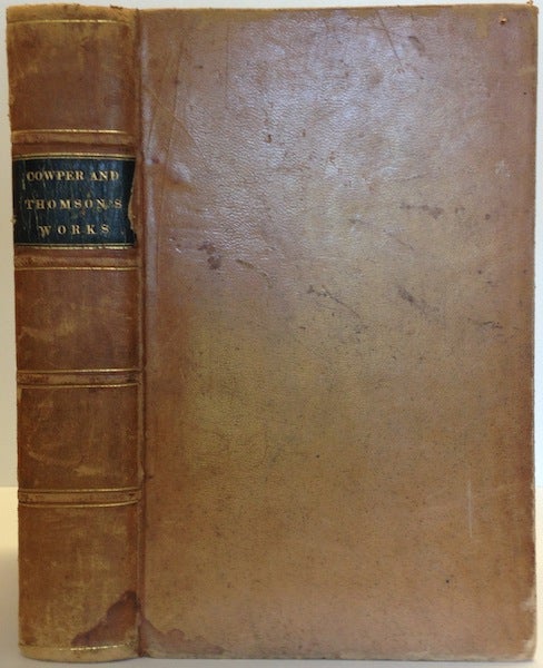 Item #12475 The Works of Cowper and Thomson, Including Many Letters and Poems Never Before Published in This Country. With a New and Interesting Memoir of the Life of Thomson. Complete in One Volume. Cowper and Thomson.