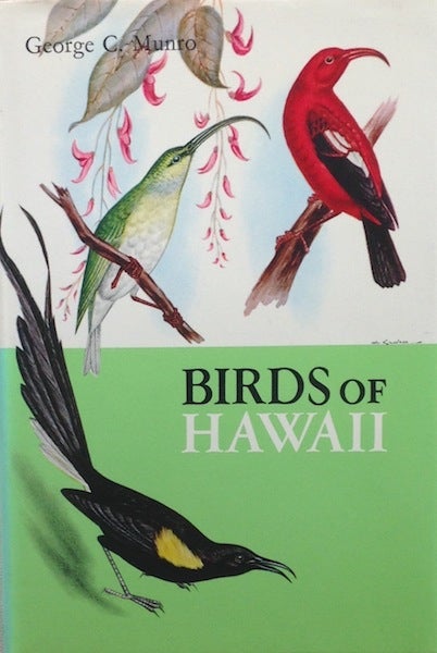 Item #12496 Birds of Hawaii. George C. Munro.