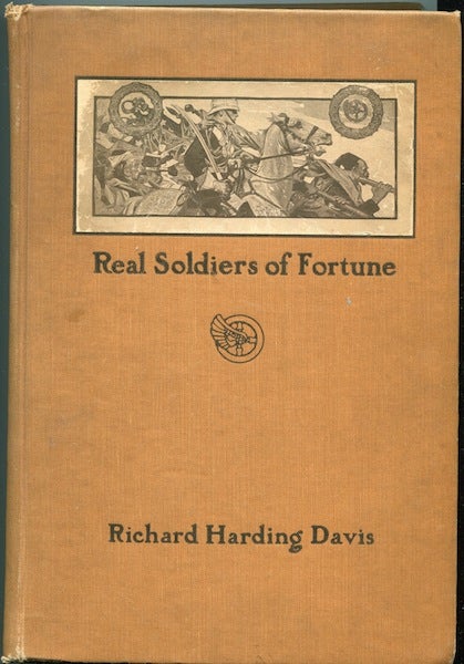 Item #12610 Real Soldiers Of Fortune. Richard Harding Davis.