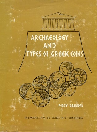 Item #12718 Archaeology and the Types of Greek Coins. Percy Gardner