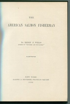 Item #12738 The American Salmon Fisherman. Henry P. Wells