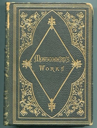 Item #12842 The Poetical Works of James Montgomery with Prefatory Memoir and Explanatory Notes....