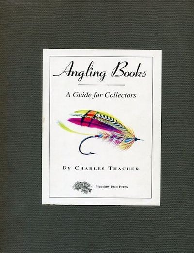 Item #13050 Angling Books; A Guide For Collectors. Charles Thacher.
