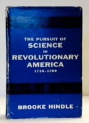 Item #13069 The Pursuit of Science in Revolutionary America 1735-1789. Brooke Hindle