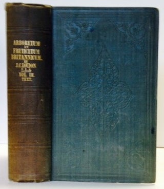 Item #13103 Arboretum et Fruticetum Britannicum; or, The Trees and Shrubs of Britain... Volume...