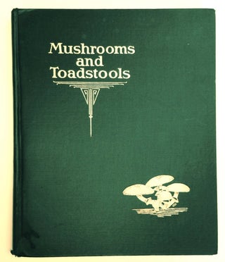 Item #13128 Mushrooms and Toadstools: An Account of the More Common Edible and Poisonous Fungi...