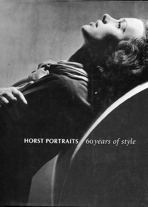Item #13369 Horst Portraits 60 Years of Style; Selected with an essay by Terrance Pepper. Notes...