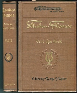 Item #13370 Theodore Thomas; A Musical Autobiography; In Two Volumes with Portraits and Views;...