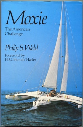 Item #13456 Moxie: The American Challenge. Philip S. Weld