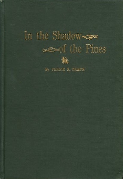 Item #13595 In The Shadow Of The Pines; With An Introduction By Alfred A. Furman. Fannie A. Damon.