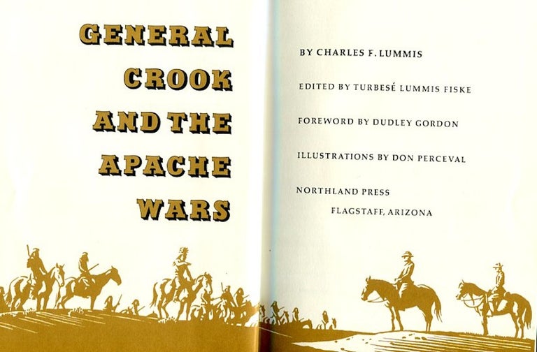 Item #13641 General Crook and the Apache Wars; Edited by Turbese Lummis Fiske, Foreword by Dudley Gordon. Charles F. Lummis.