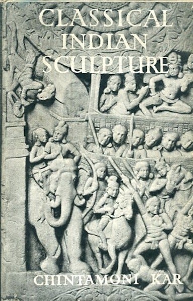 Item #13653 Classical Indian Sculpture 300 B.C. to A.D. 500. Chintamoni Kar.
