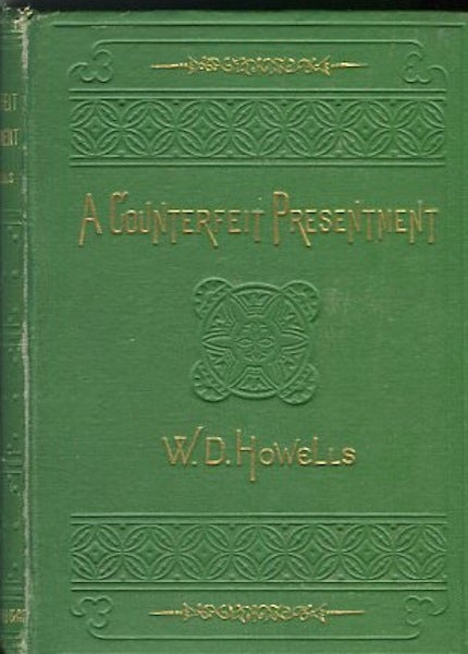 Item #13789 A Counterfeit Presentment. Comedy. W. D. Howells.