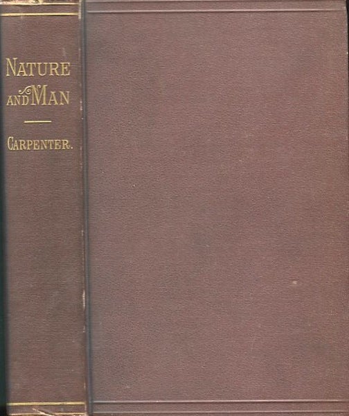 Item #13795 Nature And Man; Essays Scientific And Philosophical. William B. Carpenter.