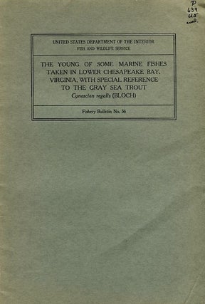 Item #13845 The Young of Some Marine Fishes Taken in Lower Chesapeake Bay Virginia With Special...