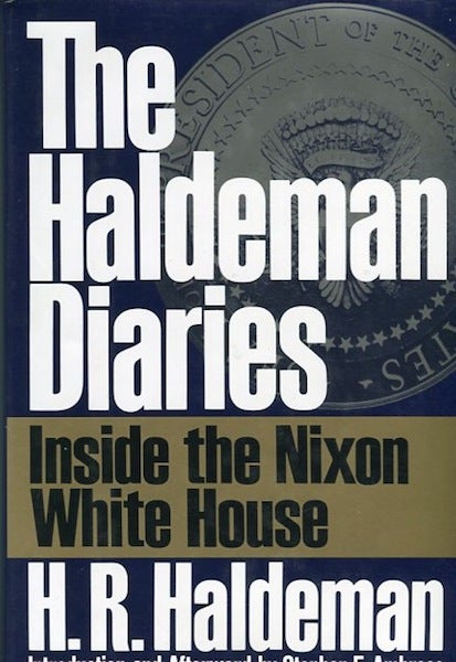 Item #14178 The Haldeman Diaries; Inside The Nixon White House; Introduction and Afterword By Stephen E. Ambrose. H. R. Haldeman.