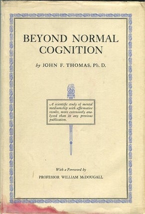 Item #14317 Beyond Normal Cognition; An Evaluative and Methodical Study of the Mental Content of...