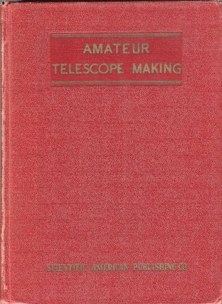 Item #14327 Amateur Telescope Making. Albert G. Ingalls