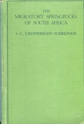 Item #14353 The Migratory Springbucks of South Africa; (The Trekbokke) Also an Essay on The...