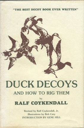 Item #14373 Duck Decoys and How to Rig Them. Ralf Coykendall