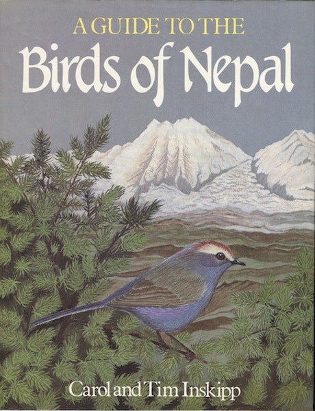Item #14456 A Guide to the Birds of Nepal. Carol and Tim Inskipp.