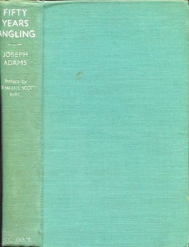 Item #14590 Fifty Years Angling in England, Scotland, the Hebrides, Ireland, Holland; Switzerland and Canada. Rev. Joseph Adams.
