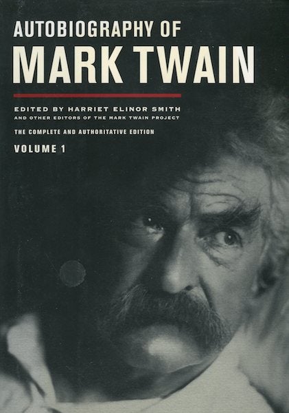 Item #14674 Autobiography Of Mark Twain Volume 1; A publication of the Mark Twain Project of the Bancroft Library. Mark Twain, Harriet Elinor Smith.