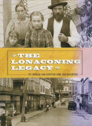 Item #14690 The Lonaconing Legacy; Its Cornish And Scottish Sons And Daughters. Thomas W. Richards