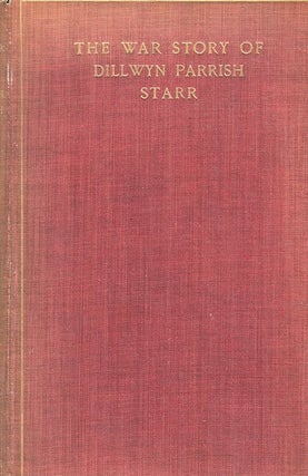 Item #15039 The War Story of Dillwyn Parrish Starr. Louis Starr
