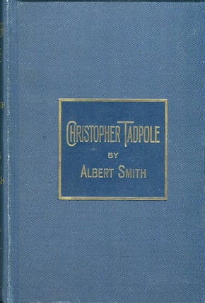 Item #15072 The Struggles And Adventures Of Christopher Tadpole; With 26 Etchings By John Leech...