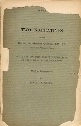 Item #15114 Two Narratives Of The Expedition Against Quebec, A.D. 1690, Under Sir William Phips....
