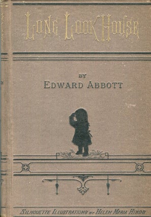 Item #15241 Long Look House; A Book For Boys and Girls. Edward Abbott