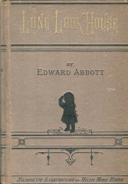 Item #15241 Long Look House; A Book For Boys and Girls. Edward Abbott.