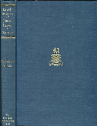 Item #15245 Recollections of James Lenox and the formation of his Library; Revised and Elucidated...