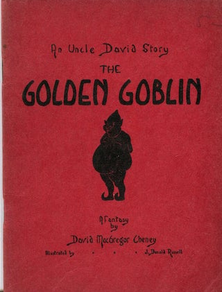 Item #15280 The Golden Goblin; An Uncle David Story. David MacGregor Cheney