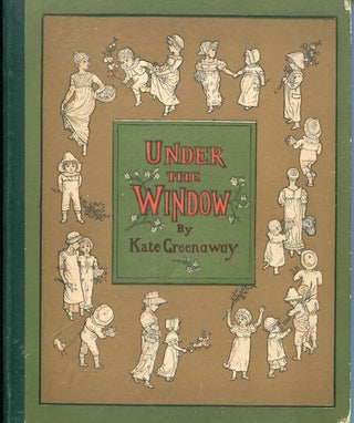 Item #15285 Under The Window, Pictures And Rhymes For Children. Kate Greenaway