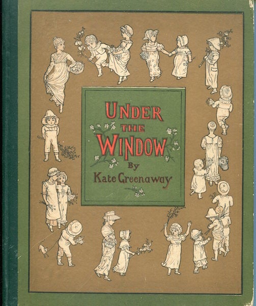 Item #15285 Under The Window, Pictures And Rhymes For Children. Kate Greenaway.