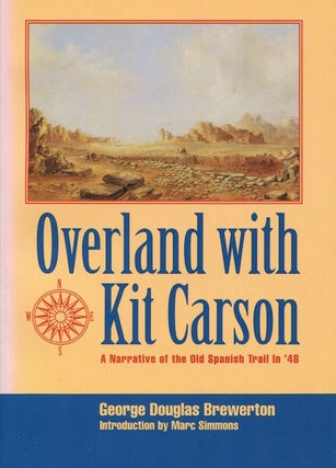 Item #15311 Overland With Kit Carson; A Narrative Of The Old Spanish Trail in '48. George Douglas...