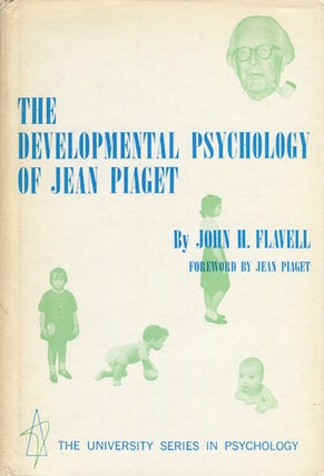 Item #15327 The Developmental Psychology of Jean Piaget; Foreword By Jean Piaget. John H. Flavell