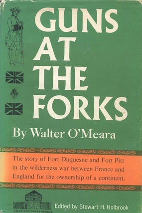 Item #15370 Guns At The Forks. Walter O'Meara