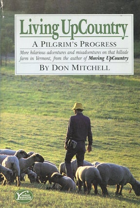 Item #15469 Living UpCountry, A Pilgrim's Progress. Don Mitchell
