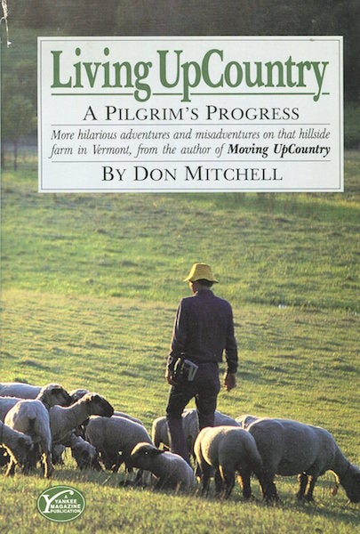 Item #15469 Living UpCountry, A Pilgrim's Progress. Don Mitchell.