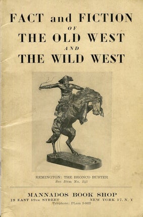 Item #15614 Fact and Fiction Of The Old West And The Wild West, Catalogue No. 15. Mannados Book Shop
