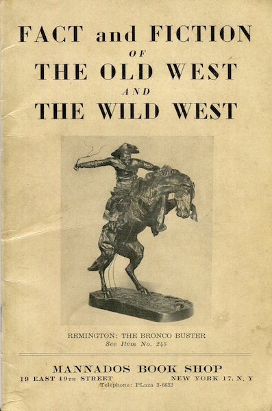 Item #15614 Fact and Fiction Of The Old West And The Wild West, Catalogue No. 15. Mannados Book Shop.