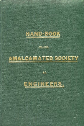 Hand-Book For Engineers, Published In The Interest Of The Amalgamated Society of Engineers. Edward Sutcliffe, Vacant Book-keeper.