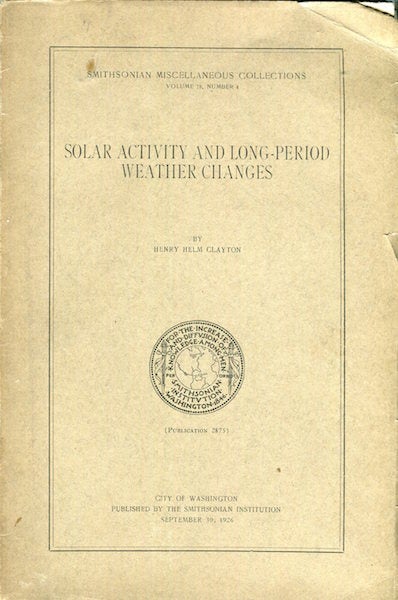 Item #15773 Solar Activity and Long-Period Weather Changes. Henry Helm Clayton.